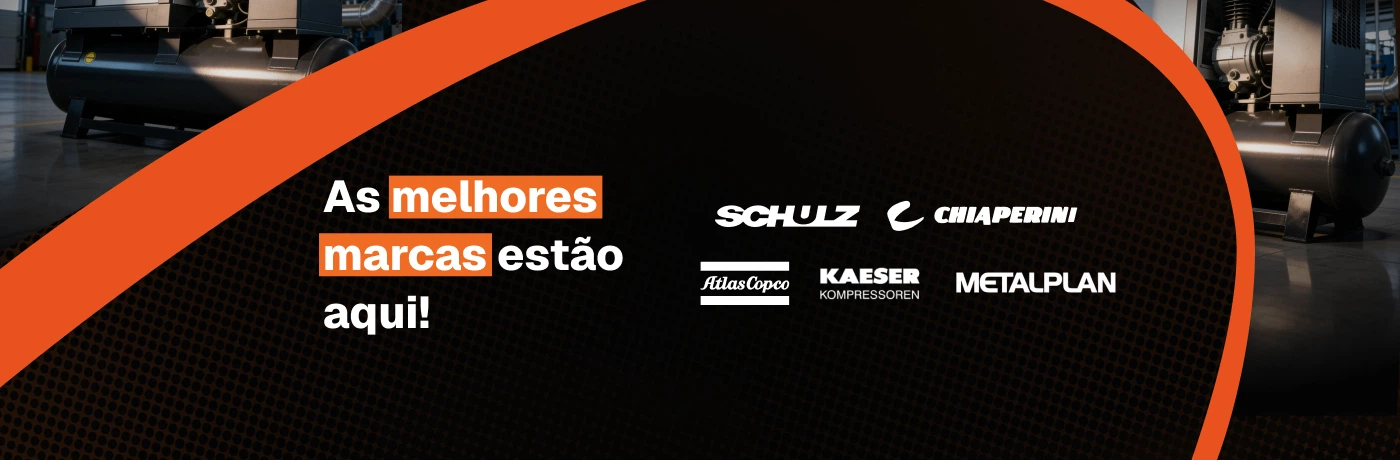 As melhores marcas estão aqui: Schulz, Chiaperini, Atlas Copco, Kaeser e Metalplan